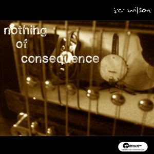album-cover-800x800 Nothing Of Consequence - J.C. Wilson